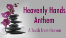 >Heavenly Hands Anthem